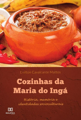 Cozinhas Da Maria Do Ingá - Enilton Cavalcante Mattos