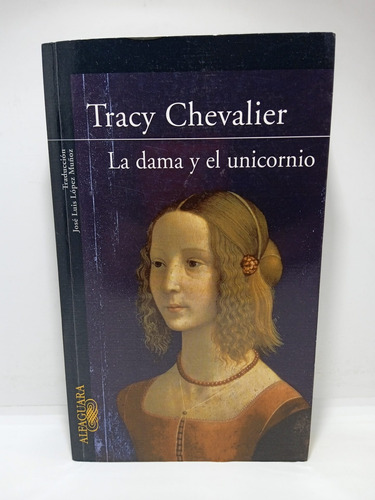 La Dama Y El Unicornio - Tracy Chevalier - Historia - Nuevo 