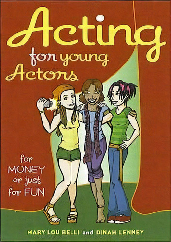 Acting For Young Actors, De Mary Lou Belli. Editorial Watson-guptill Publications, Tapa Blanda En Inglés