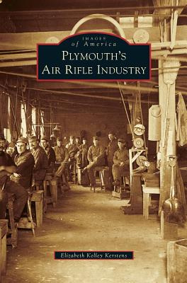Libro Plymouth's Air Rifle Industry - Kerstens, Elizabeth...