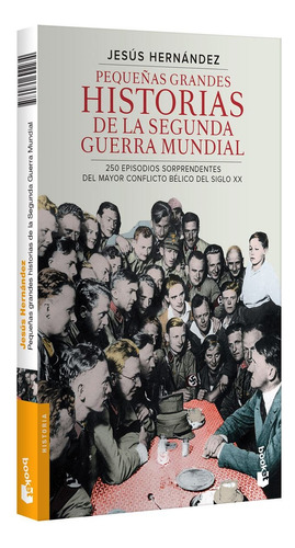 Pequeñas Grandes Historias De La Segunda Guerra Mundial