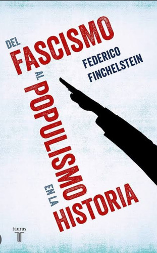 Del Fascismo Al Populismo En La Historia