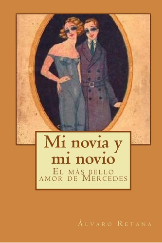 Libro: Mi Novia Y Mi Novio (biblioteca Álvaro Retana) (spani