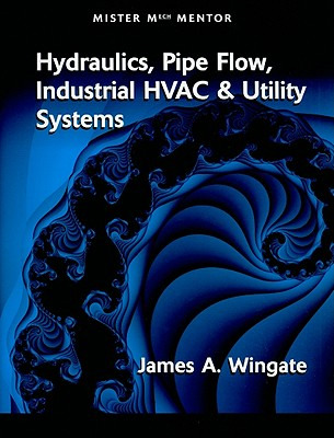Libro Mister Mech Mentor: Hydraulics, Pipe Flow, Industri...