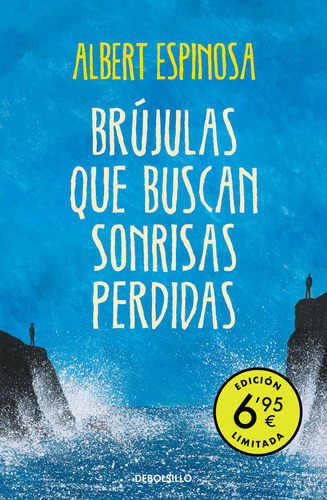 Brújulas Que Buscan Sonrisas Perdidas Edición Limitada A P, De Espinosa, Albert. Editorial Debolsillo En Español