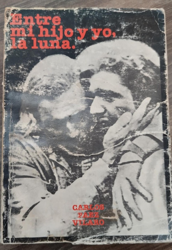 Entre Mi Hijo Y Yo, La Luna.. - Carlos Paez Vilaro