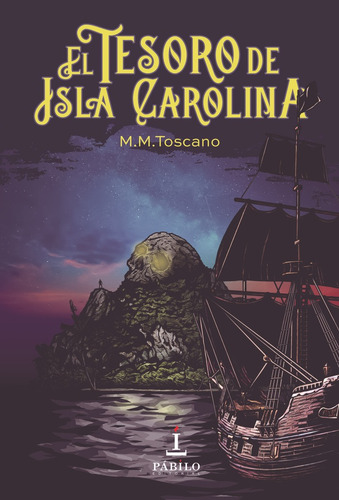 El Tesoro De La Isla Carolina, De Toscano, Mar. Editorial Pábilo Editorial, Tapa Blanda En Español