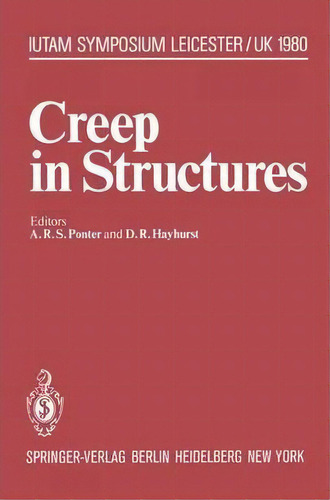 Creep In Structures, De A. R. S. Ponter. Editorial Springer Verlag Berlin Heidelberg Gmbh Co Kg, Tapa Blanda En Inglés