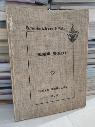 Ingeniería Bioquímica Universidad Autónoma De Puebla 1979