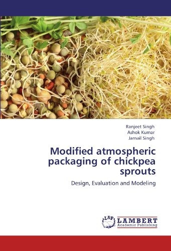 Modified Atmospheric Packaging Of Chickpea Sprouts Design, E