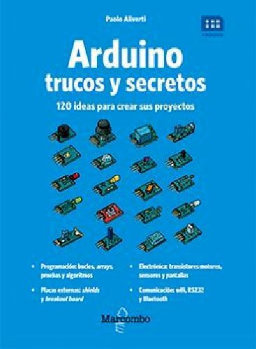 Arduino -trucos Y Secretos, 120 Ideas Para Crear Sus Proyec