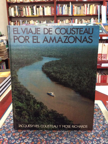 El Viaje De Cousteau Por El Amazonas - Jacques Yves Cousteau
