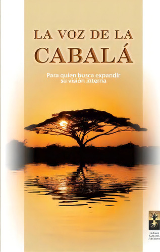 La Voz De La Cabala, De Michael Laitman. Editorial Laitman Kabbalah Publishers, Tapa Blanda En Español