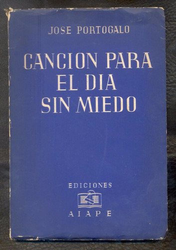 Portogalo José Canción Para El Día Sin Miedo 1º Ed 1939