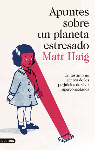 APUNTES SOBRE UN PLANETA ESTRESADO, de Haig, Matt. Editorial Ediciones Destino, tapa blanda en español