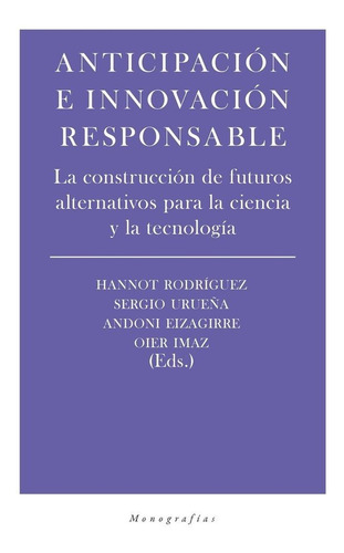 Anticipacion E Innovacion Responsable - Eizaguirre (ed.),...