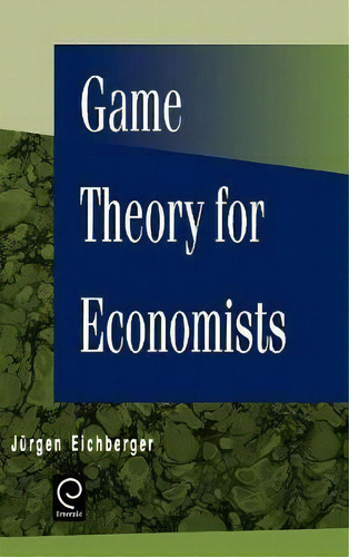 Game Theory For Economists, De Jurgen Eichberger. Editorial Emerald Publishing Limited, Tapa Dura En Inglés