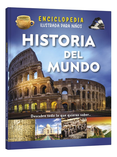 Enciclopedia Ilustrada Historia Del Mundo Para Niños