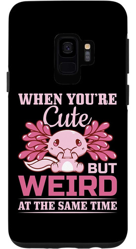 Galaxy S9 When Youre Cute But Weird At The Same Time - Axolo