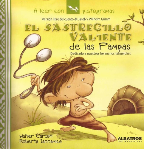 El Sastrecillo Valiente De Las Pampas - A Leer Con Pictogramas, de Iannamico, Roberta. Editorial Albatros, tapa blanda en español, 2007