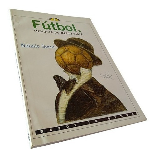Natalio Gorin - Fútbol. Memoria De Medio Siglo