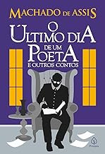 Livro O Último Dia De Um Poeta E Outros Contos - Machado De Assis [2022]