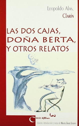 DOS CAJAS ; DOÃÂA BERTA Y OTROS RELATOS, LAS, de Alas, Leopoldo. Editorial Aguaclara, tapa blanda en español