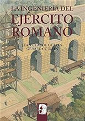 La Ingeniería Del Ejército Romano (ilustrados) / Jean-claude