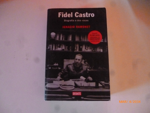 Fidel Castro:biografia A Dos Voces Ignacio Ramonet