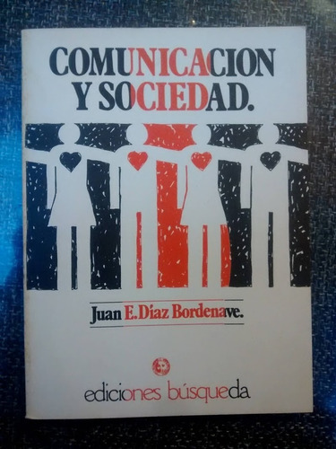 Comunicación Y Sociedad. Juan E. Díaz Bordenave.