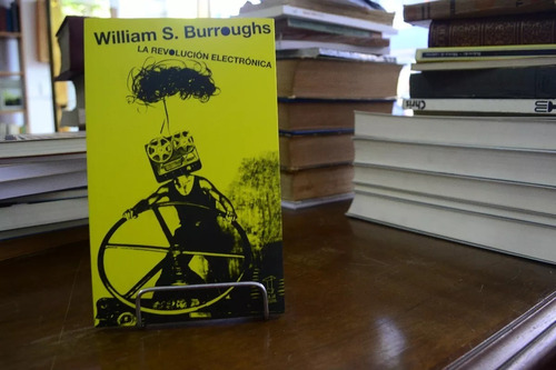 La Revolución Electrónica. William S. Burroughs.