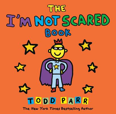Libro The I'm Not Scared Book - Parr, Todd