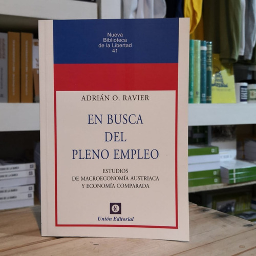 En Busca Del Pleno Empleo, Adrian Ravier