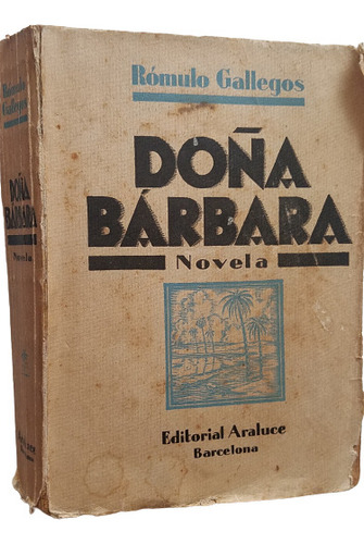 Doña Barbara Romulo Gallegos Septima Edicion Años 30 Araluce