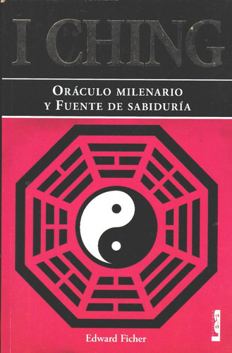 I Ching. Oraculo Milenario Y Fuente De Sabiduria, De Ficher Edward. Editorial Lea Ediciones En Español