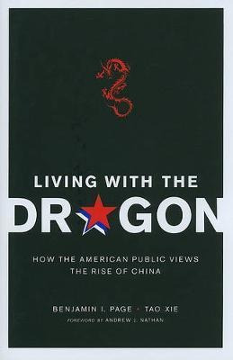 Living With The Dragon : How The American Public Views Th...