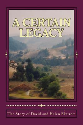 Libro A Certain Legacy, The Story Of David And Helen Ekst...