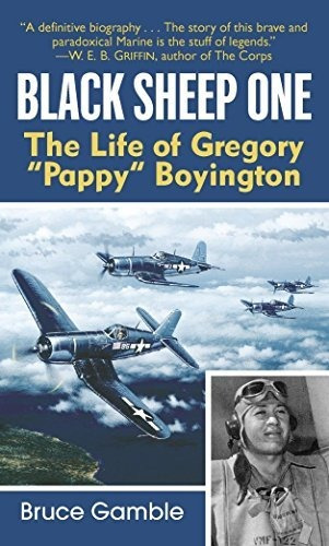 Black Sheep One The Life Of Gregory Pappy Boyington, De Gamble, Bruce. Editorial Presidio Press, Tapa Blanda En Inglés, 2003