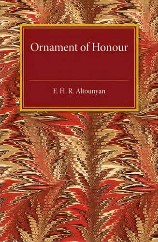 Ornament Of Honour, De E. H. R. Altounyan. Editorial Cambridge University Press, Tapa Blanda En Inglés