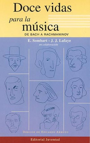 Doce Vidas Para La Musica De Bach A Rachmaninov, De Sombart Elisabeth. Editorial Juventud Editorial, Tapa Blanda En Español, 1900