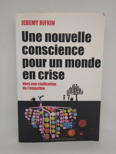 Une Nouvelle Conscience Pour Un Monde En Crise Jeremy Rifkin