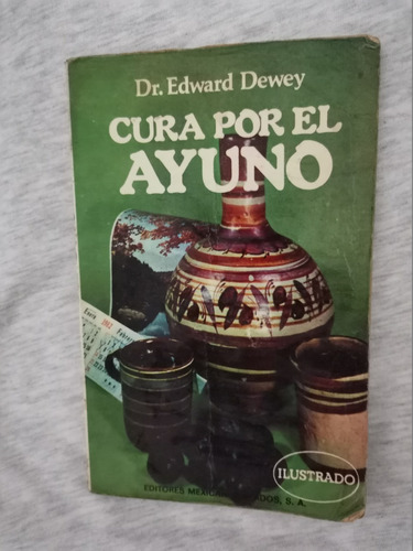 Libro Cura Por El Ayuno, Dr. Edward Dewey.