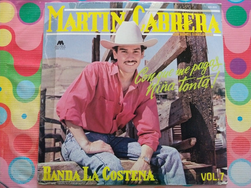 Martin Cabrera Lp Con Que Me Pagas Niña Tonta W