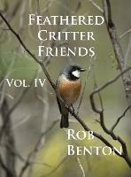 Libro Feathered Critter Friends Vol. Iv - Rob Benton
