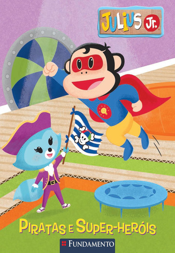 Julius Jr - Piratas E Super-heróis: Julius Jr - Piratas E Super-heróis, De Andrea Posner-sanchez., Vol. Não Aplica. Editora Fundamento, Capa Mole Em Português