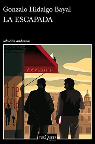 La Escapada: 11 (andanzas), De Hidalgo Bayal, Gonzalo. Editorial Planeta, Tapa Pasta Blanda, Edición 1 En Español, 2019
