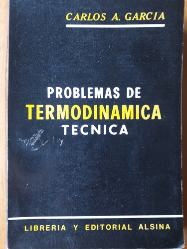 Problemas De Termodinámica Técnica / Carlos García 