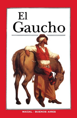El Gaucho - Monica Gloria Hoss De Le Comte