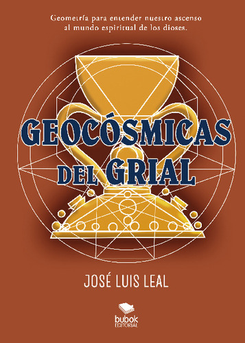 Libro Geocosmicas Del Grial - Jose Luis Leal - Bubok