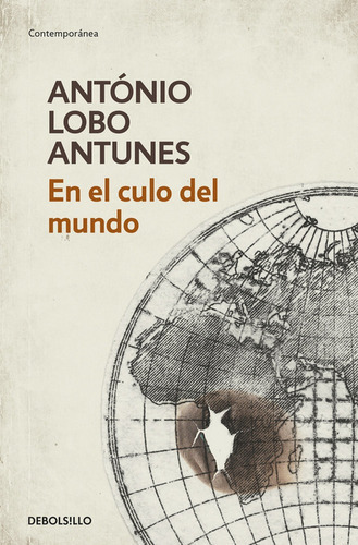 En El Culo Del Mundo, De Lobo Antunes, António. Editorial Debolsillo, Tapa Blanda En Español